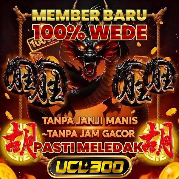 UCL300 Situs Winrate Tinggi Bikin Betah